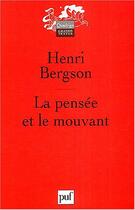 Couverture du livre « La pensee et le mouvant » de Henri Bergson aux éditions Puf