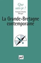 Couverture du livre « La Grande-Bretagne contemporaine (5e édition) » de Francois-Charles Mougel aux éditions Que Sais-je ?
