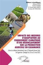 Couverture du livre « Impacts des mesures d'adaptation au changement climatique et du désenclavement sur la production agricole en Casamance : actes du colloque international, tenu à l'Université Assane Seck de Ziguinchor (Sénégal) du 23 au 25 mai 2022 » de Mbaye Diop et Tidiane Sane et El Hadji Balla Dieye et Andrea Di Vecchia aux éditions L'harmattan