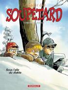 Couverture du livre « Le cadet des Soupetard T.6 ; sous l'aile du diable » de Eric Corbeyran et Olivier Berlion aux éditions Dargaud