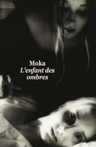 Couverture du livre « L'enfant des ombres » de Moka aux éditions L'ecole Des Loisirs