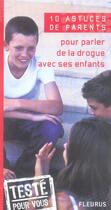 Couverture du livre « 10 Astuces De Parents Pour Parler De La Drogue Avec Ses Enfants » de Emmanuelle Paroissien aux éditions Fleurus