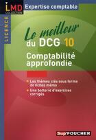 Couverture du livre « Le meilleur du DCG 10 ; comptabilité approfondie » de Laurent Bailly aux éditions Foucher