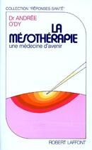 Couverture du livre « La mésothérapie ; une médecine d'avenir » de Andree O'Dy aux éditions Robert Laffont