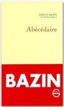 Couverture du livre « Abécédaire » de Herve Bazin aux éditions Grasset Et Fasquelle