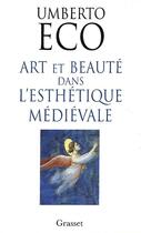 Couverture du livre « Art et beauté dans l'esthétique médiévale » de Umberto Eco aux éditions Grasset Et Fasquelle