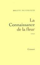 Couverture du livre « La connaissance de la fleur » de Paulino-Neto B. aux éditions Grasset