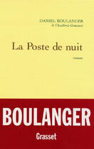 Couverture du livre « LA POSTE DE NUIT » de Daniel Boulanger aux éditions Grasset Et Fasquelle