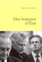 Couverture du livre « Des hommes d'Etat » de Bruno Lemaire aux éditions Grasset