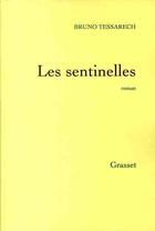 Couverture du livre « Les sentinelles » de Bruno Tessarech aux éditions Grasset Et Fasquelle