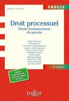 Couverture du livre « Droit processuel ; droits fondamentaux du procès (8e édition) » de Serge Guinchard aux éditions Dalloz