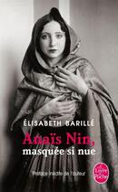 Couverture du livre « Anaïs Nin, masquée si nue » de Elisabeth Barille aux éditions Le Livre De Poche