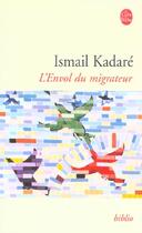 Couverture du livre « L'envol du migrateur » de Ismael Kadare aux éditions Le Livre De Poche