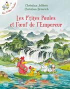 Couverture du livre « Les P'tites Poules Tome 17 : les p'tites poules et l'oeuf de l'empereur » de Christian Jolibois et Christian Heinrich aux éditions Pocket Jeunesse