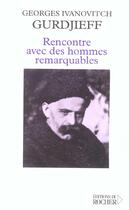 Couverture du livre « Rencontre avec des hommes remarquables » de Gurdjieff G I. aux éditions Rocher