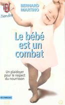 Couverture du livre « Bebe est un combat (le) » de Bernard Martino aux éditions J'ai Lu