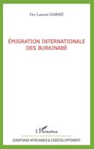 Couverture du livre « Émigration internationale des Burkinabè » de Der Laurent Dabire aux éditions L'harmattan