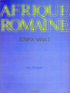 Couverture du livre « Afrique romaine ; scripta varia t.1 » de Hans-Georg Pflaum aux éditions Editions L'harmattan