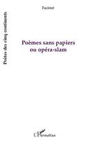 Couverture du livre « Poèmes sans papiers ou opéra-slam » de Facinet aux éditions Editions L'harmattan