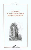 Couverture du livre « La musique dans l' uvre litteraire de marguerite duras » de Midori Ogawa aux éditions Editions L'harmattan