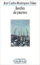 Couverture du livre « Jardin de pierres » de Jose Carlos Rodriguez Najar aux éditions Editions L'harmattan