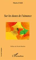 Couverture du livre « Sur les dunes de l'aimance » de Maria Zaki aux éditions L'harmattan