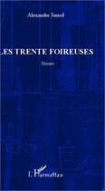 Couverture du livre « Les trente foireuses » de Alexandre Junod aux éditions L'harmattan