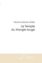 Couverture du livre « Le temple du triangle rouge » de Issoufou Nouhou Arzika aux éditions Editions Le Manuscrit