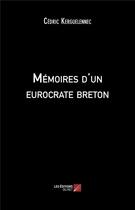 Couverture du livre « Mémoires d'un eurocrate breton » de Cedric Kerguelennec aux éditions Editions Du Net