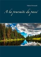 Couverture du livre « À la poursuite du passé » de Derouault Valerie aux éditions Books On Demand