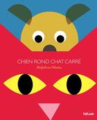 Couverture du livre « Chien rond chat carre » de Chedru/Fechtmann aux éditions Helium