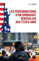 Couverture du livre « Les pérégrinations d'un immigrant sénégalais aux Etat-Unis » de Modou Gueye aux éditions L'harmattan