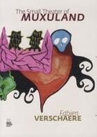 Couverture du livre « Fabien Verschaere : the small theater of Muxuland » de Henri-Francois Debailleux aux éditions Nicolas Chaudun