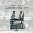 Couverture du livre « Cocteau - Radiguet ; sous le soleil du Cap Ferret » de Denis Blanchard-Dignac aux éditions Cairn