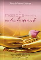 Couverture du livre « Du massage bien-être au toucher sacré » de Isabelle Metais Guyader aux éditions Essenia