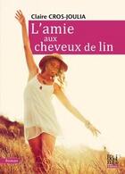 Couverture du livre « L'amie aux cheveux de lin » de Claire Cros-Joulia aux éditions La Bouinotte