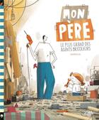 Couverture du livre « Mon père, le plus grand des agents bricoleurs » de Barroux aux éditions Little Urban