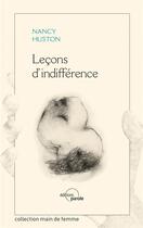 Couverture du livre « Leçons d'indifférence » de Nancy Huston aux éditions Parole