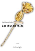 Couverture du livre « Les lauriers roses » de Freder Paul Simon aux éditions Saint Honore Editions