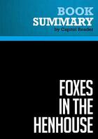 Couverture du livre « Summary: Foxes in the Henhouse : Review and Analysis of Steve Jarding and Dave Saunders's Book » de Businessnews Publish aux éditions Political Book Summaries