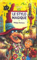 Couverture du livre « Le Stylo Magique » de Philippe Barbeau aux éditions Rageot