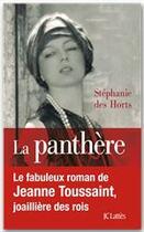 Couverture du livre « La panthère ; le destin extraordinaire de Jeanne Toussaint » de Stephanie Des Horts aux éditions Jc Lattes