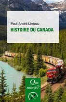Couverture du livre « Histoire du Canada (8e édition) » de Paul-Andre Linteau aux éditions Que Sais-je ?