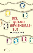 Couverture du livre « Dis, quand reviendras-tu ? » de Madeleine De Place aux éditions La Martiniere