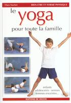 Couverture du livre « Yoga pour toute la famille (le) » de Truchot aux éditions De Vecchi