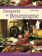 Couverture du livre « Meilleurs desserts de Bourgogne » de Carpentier et Benaouda aux éditions Ouest France