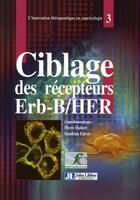 Couverture du livre « Ciblage des récepteurs Erb-B/HER » de Hubert/Faivre aux éditions John Libbey