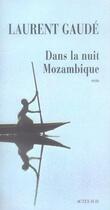 Couverture du livre « Dans la nuit mozambique » de Laurent Gaudé aux éditions Actes Sud