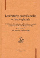 Couverture du livre « Litteratures Postcoloniales Et Francophonie » de Jean Bessiere et Jean-Marc Moura aux éditions Honore Champion