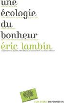 Couverture du livre « Une écologie du bonheur » de Eric Lambin aux éditions Le Pommier